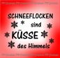 Schneeflocken sind Küsse des Himmels