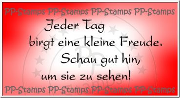Jeder Tag birgt eine kleine Freude... - Spruchstempel