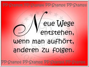 Neue Wege entstehen...., Spruch