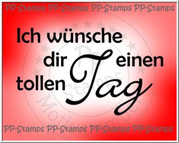 Ich wünsche dir einen tollen Tag