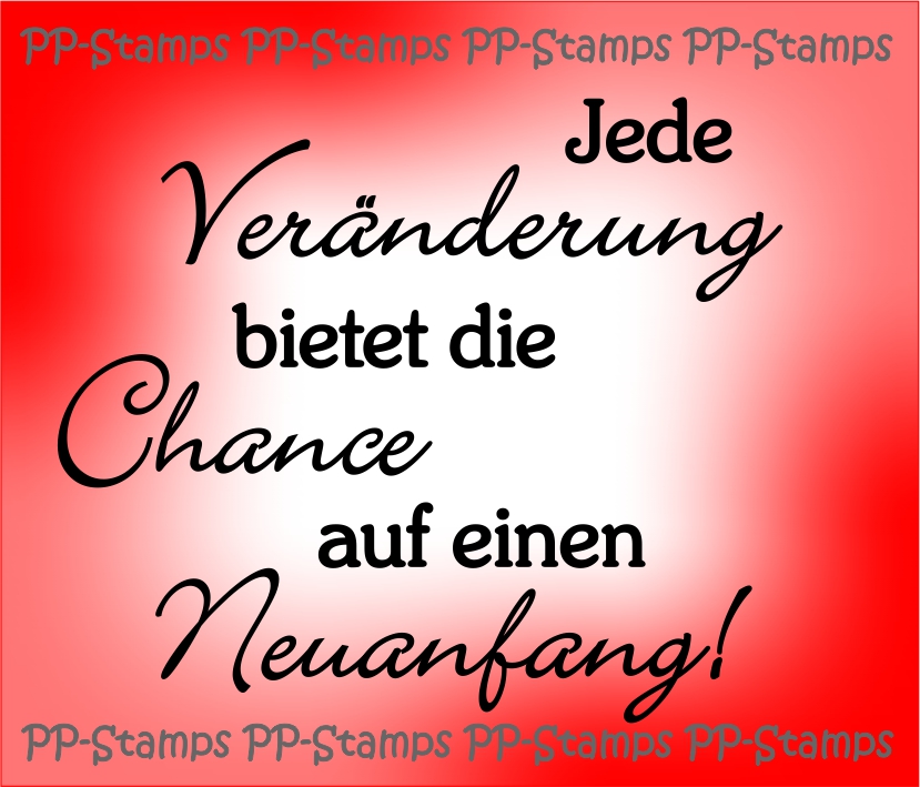 PPStamps Motivstempel>Jede Veränderung bietet die Chance auf einen