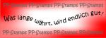 Was lange währt, wird endlich gut!