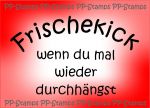 Frischekick...