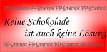 Keine Schokolade ist auch keine Lösung - Spruch