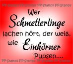 Wer Schmetterlinge lachen hört, der weiß, wie Einhörner pupsen