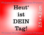 Heut' ist dein Tag!