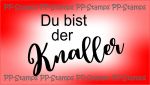 Du bist der Knaller