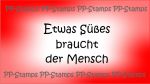 Etwas Süßes braucht der Mensch