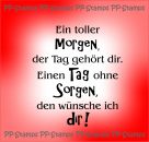 Ein toller Morgen, der Tag gehört dir... Spruch